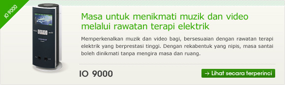 IO 9000　Masa untuk menikmati muzik dan video melalui rawatan terapi elektrik